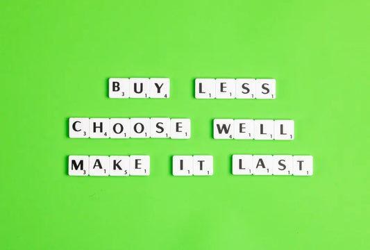 Buy less, choose well, make it last